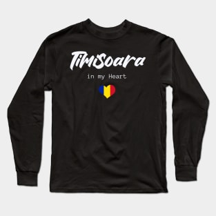 Timisoara in my Heart Long Sleeve T-Shirt